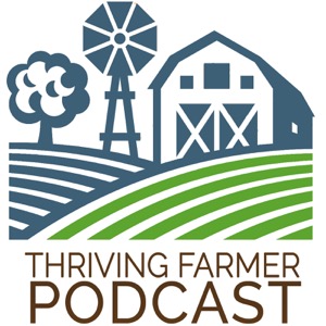 The Thriving Farmer Podcast