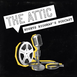 The Attic: Husets Biograf's podcast