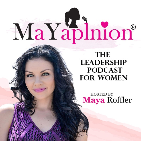 MaYapinion™ - The Leadership Podcast for Women Artwork
