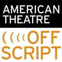 American Theatre's Offscript podcast