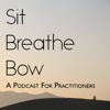 Sit, Breathe, Bow - Ian White Maher