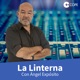 La Linterna con Angel Exposito (17/06/2024) - 23h