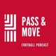 Pass & Move Football Podcast