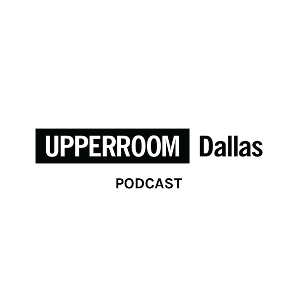 Artwork for UPPERROOM DALLAS Podcast