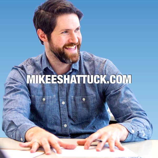 Mikee Shattuck Podcast