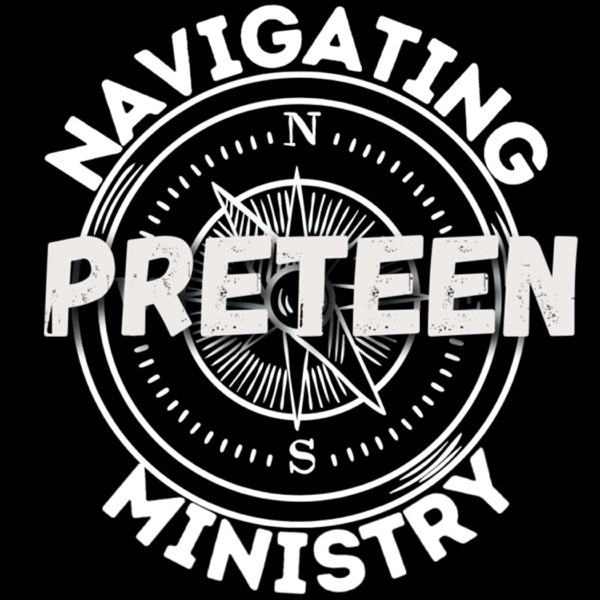 Navigating Preteen Ministry Artwork
