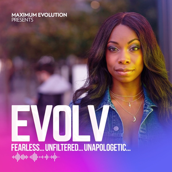 Artwork for EVOLV Fearless...Unflitered...Unapologetic