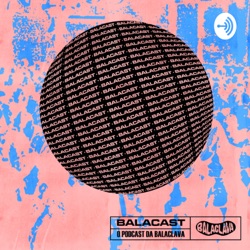 Balacast #000 - Bem-vindos :)