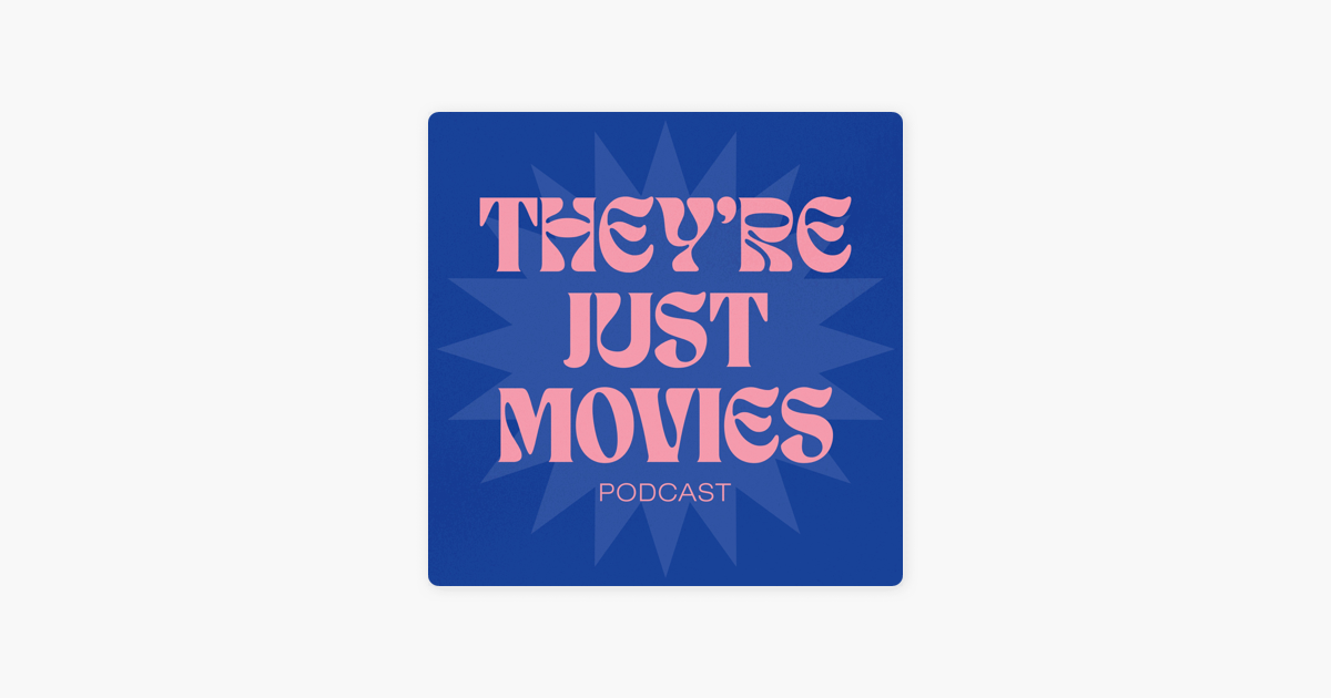 They Re Just Movies Auf Apple Podcasts