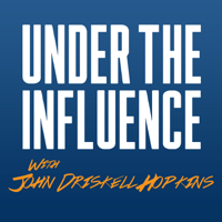 Under the Influence with John Driskell Hopkins podcast