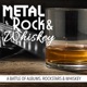 Metal, Rock & Whiskey