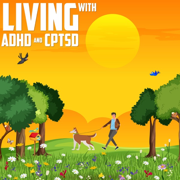 Living with ADHD and CPTSD