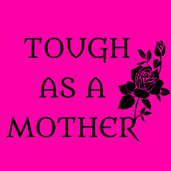 Tough As A Mother