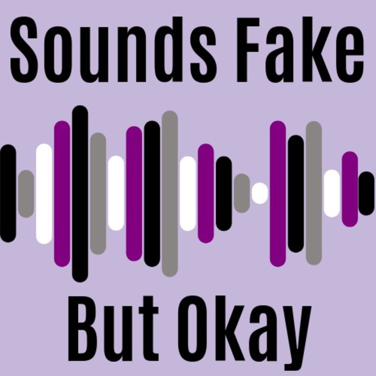 Sounds Fake But Okay