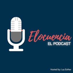 Elocuencia- El Podcast