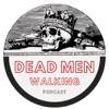 Dead Men Walking Podcast