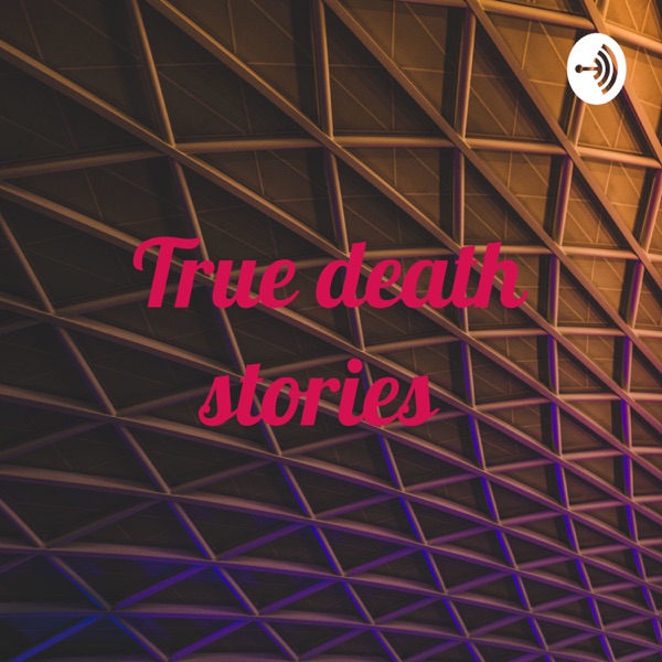 True death stories Artwork