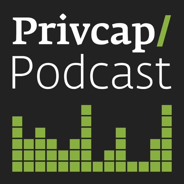 Privcap Private Equity & Real Estate Podcast