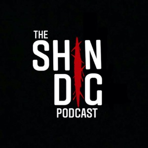 The Shin Dig Podcast