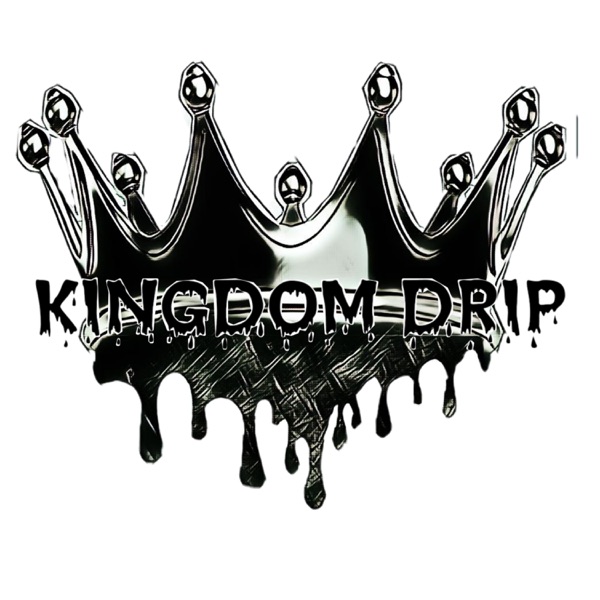 Kingdom Drip Podcast Artwork