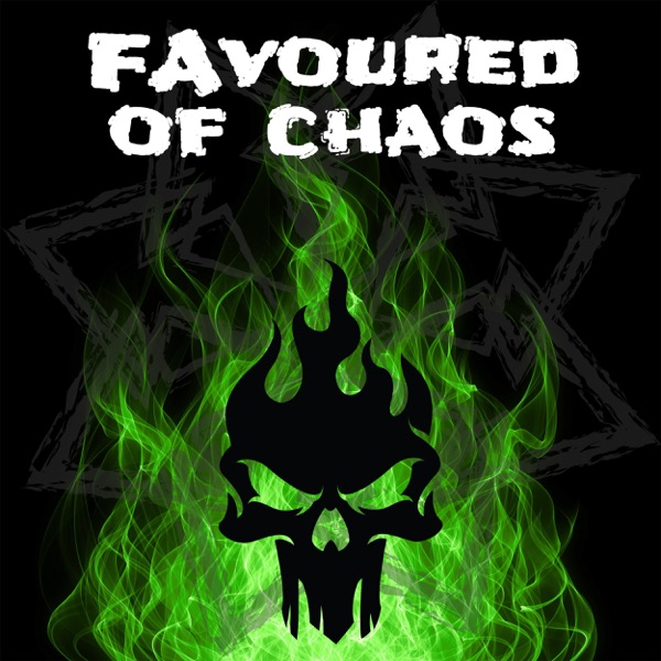 Favoured of Chaos - Warhammer 40k Podcast Artwork