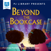 PJ Library Presents: Beyond The Bookcase - PJ Library