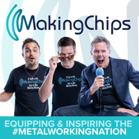 Making Chips Podcast for Manufacturing Leaders podcast