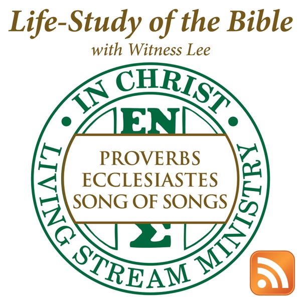 Life-Study of Proverbs, Ecclesiastes & Song of Songs with Witness Lee