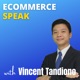 Ecommerce Speak with Vincent Tandiono