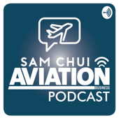 The Sam Chui Aviation Business Podcast - AVB EDITORIAL