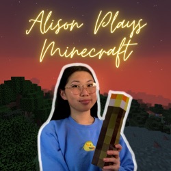 Alison Plays Minecraft