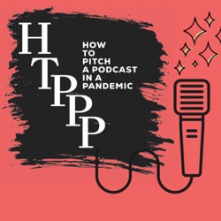 EP 1: WHY ARE WE DOING A PODCAST ABOUT A PODCAST PITCH?