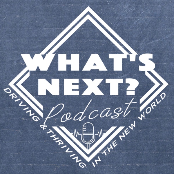 The What's Next Podcast
