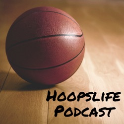 Hoops Life: Basketball Podcast