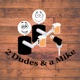 The 2 Dudes & a Mike Podcast
