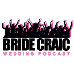 Bride Craic - Wedding Podcast
