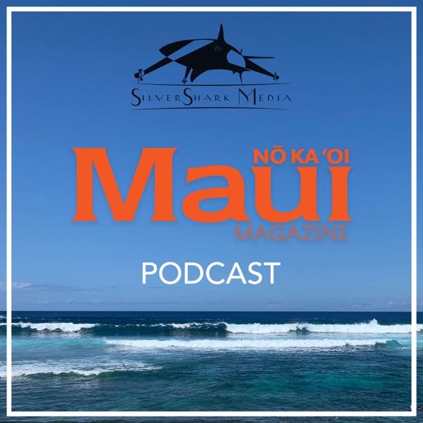 The Maui No Ka Oi Magazine & SilverShark Media podcast Artwork