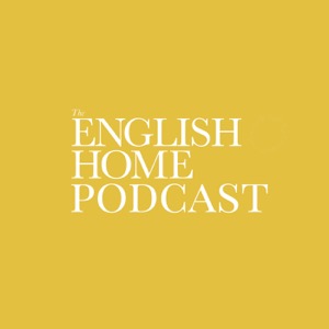 The English Home Podcast