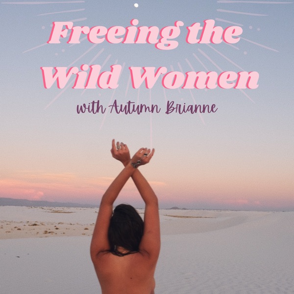 Freeing the Wild Women