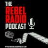 The Rebel Radio Podcast