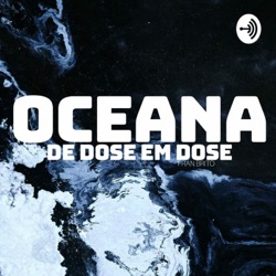 OCEANA | De dose em dose