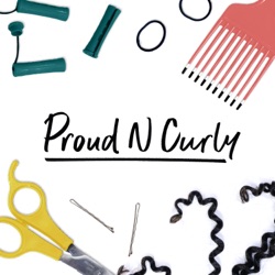 Let's Celebrate our Natural Hair! *New Series: Moments to Be Proud Of | Proud N Curly Podcast