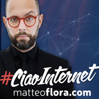 Ciao, Internet! con Matteo Flora podcast