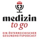Medizin To Go - Ein österreichischer Gesundheitspodcast