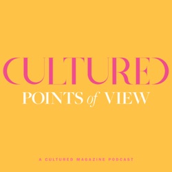 Points of View by Cultured Magazine