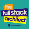 The Full Stack Architect: For All IT Architects - Enterprise Blueprints