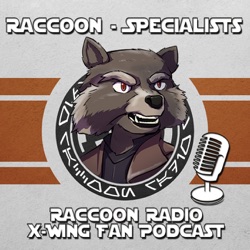 Raccoon Radio - X-Wing Miniatures Game Podcast