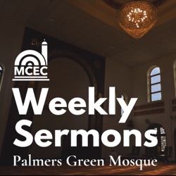 Palmers Green Mosque Weekly Sermons