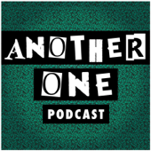 Another One - anotheronepodcast