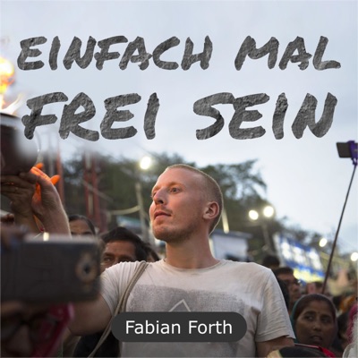 Einfach mal frei sein • Fabian Forth